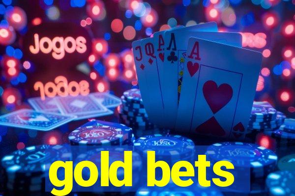 gold bets