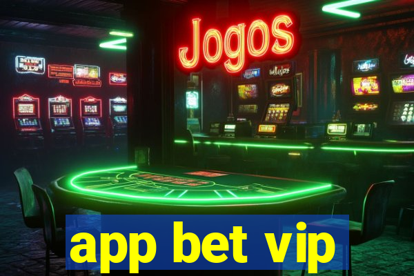 app bet vip