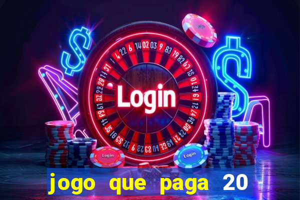 jogo que paga 20 reais para se cadastrar