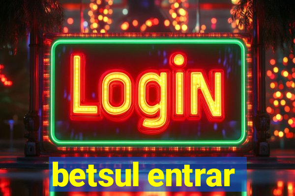 betsul entrar