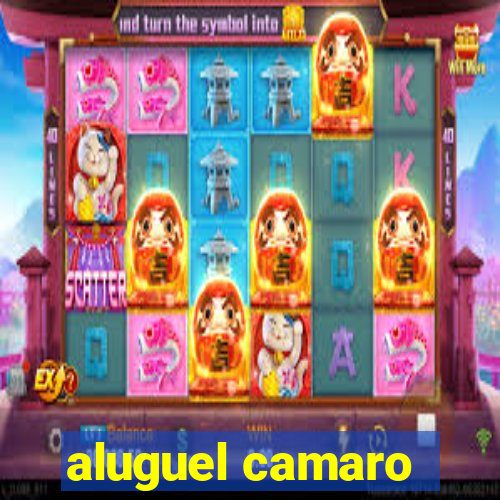 aluguel camaro