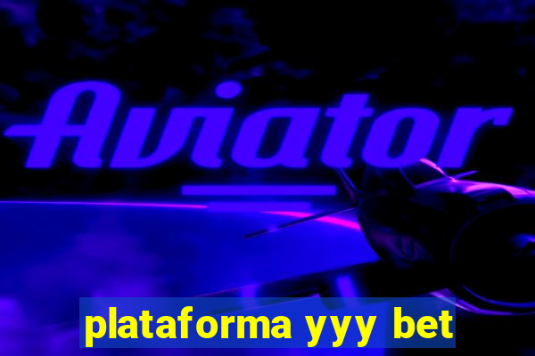 plataforma yyy bet