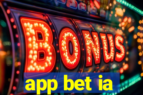 app bet ia