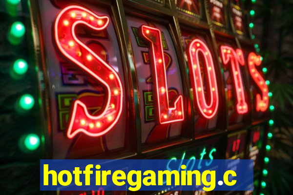 hotfiregaming.com