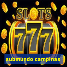 submundo campinas