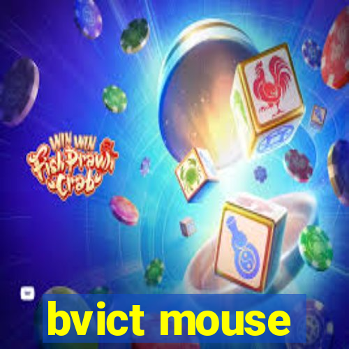 bvict mouse