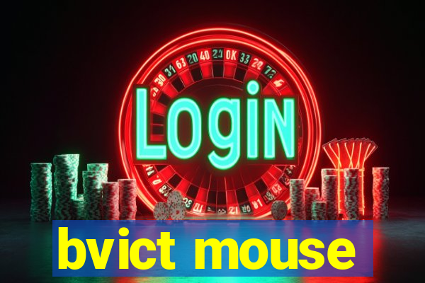 bvict mouse