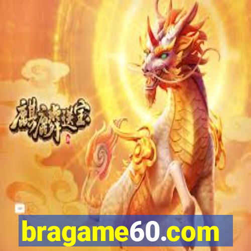 bragame60.com