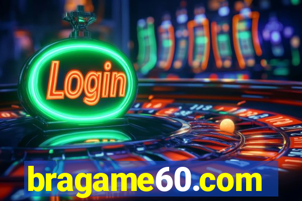 bragame60.com