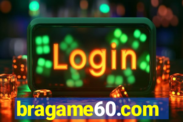 bragame60.com