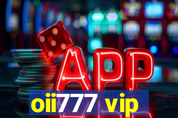 oii777 vip