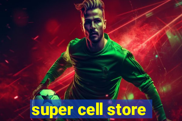 super cell store