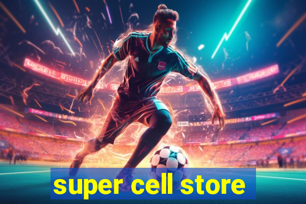 super cell store