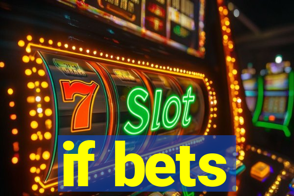 if bets