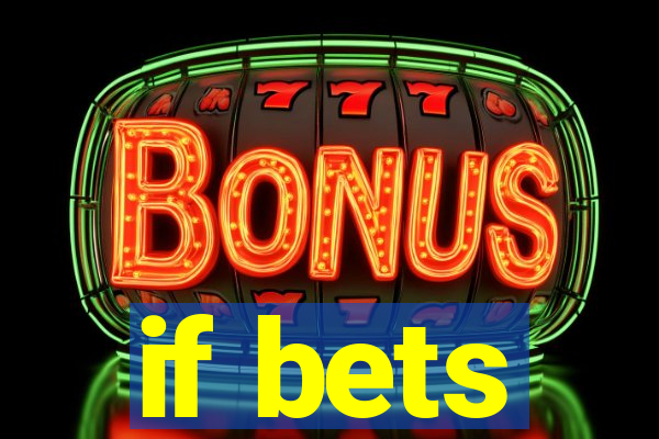 if bets