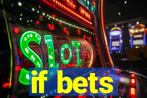 if bets