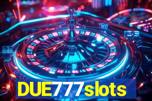 DUE777slots