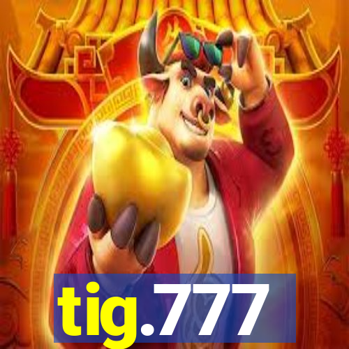 tig.777