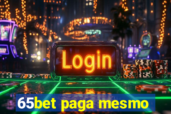 65bet paga mesmo