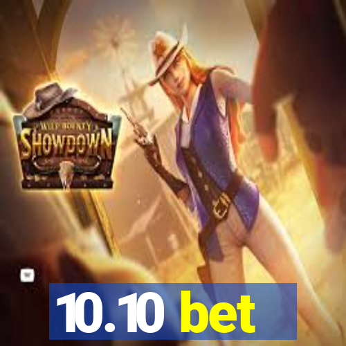 10.10 bet