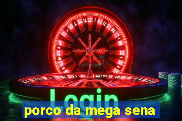 porco da mega sena