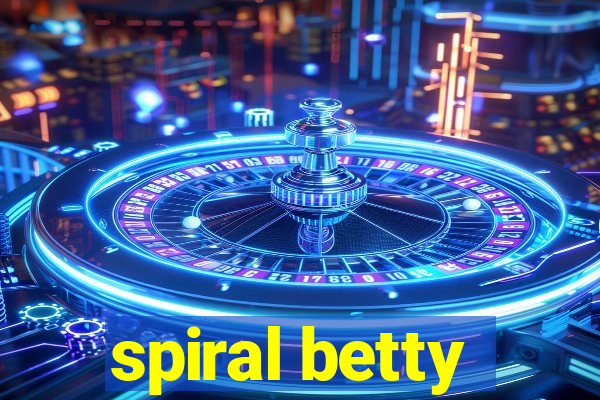 spiral betty