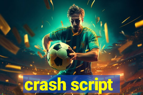 crash script