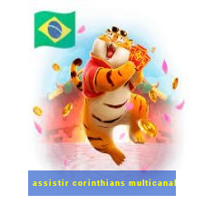 assistir corinthians multicanal