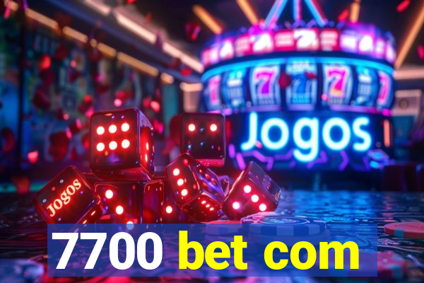 7700 bet com