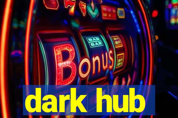 dark hub