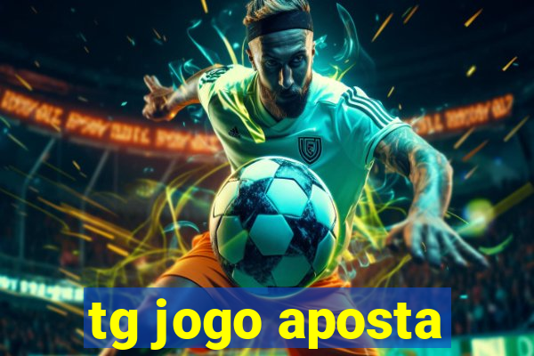 tg jogo aposta