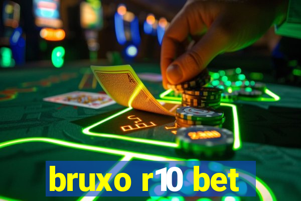 bruxo r10 bet