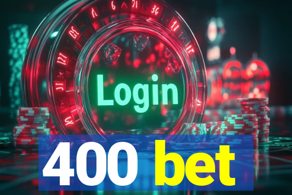 400 bet