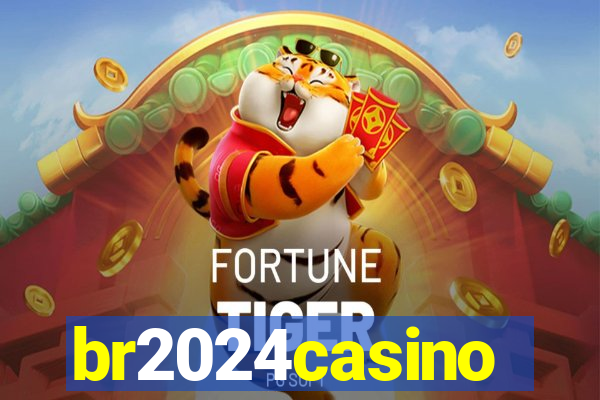 br2024casino