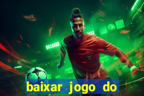 baixar jogo do tigrinho plataforma nova