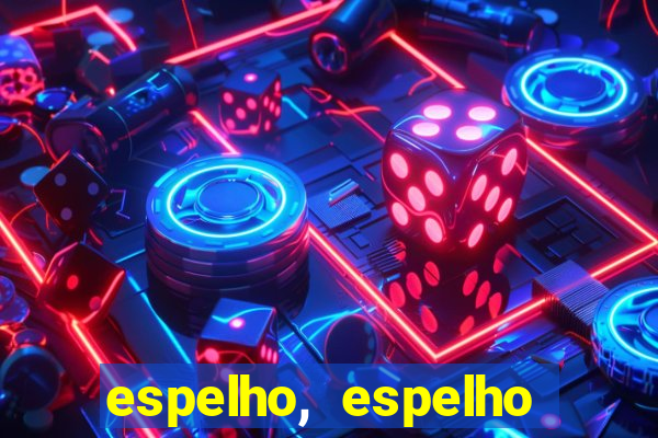 espelho, espelho meu topflix