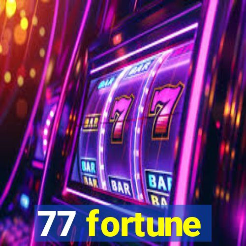 77 fortune