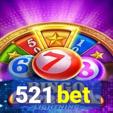 521 bet