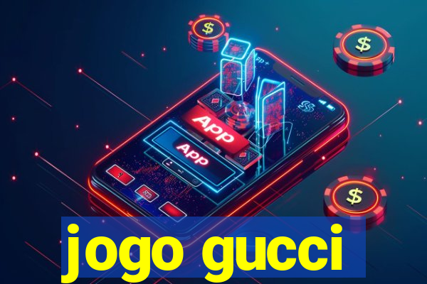 jogo gucci