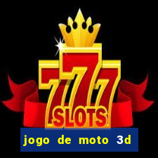 jogo de moto 3d de grau