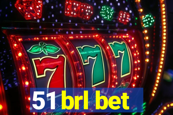 51 brl bet