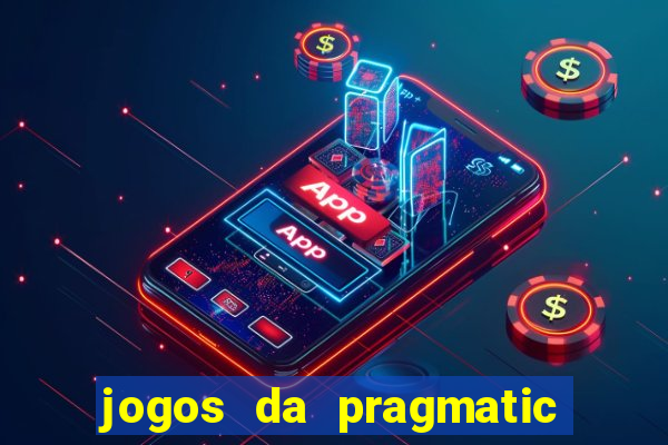 jogos da pragmatic que mais pagam