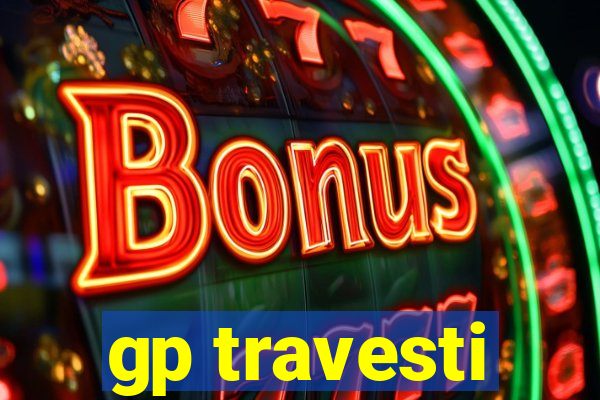 gp travesti