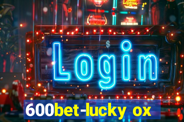 600bet-lucky ox