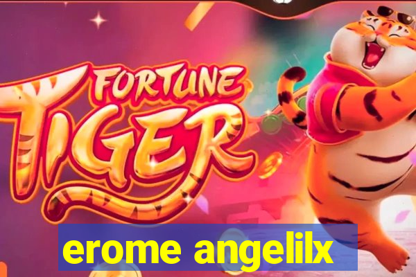 erome angelilx