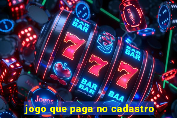 jogo que paga no cadastro