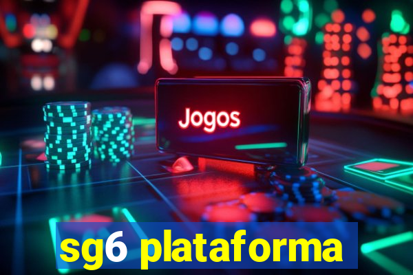 sg6 plataforma