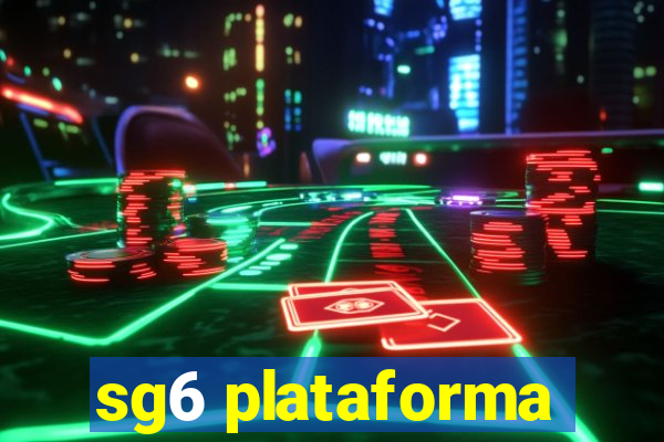 sg6 plataforma