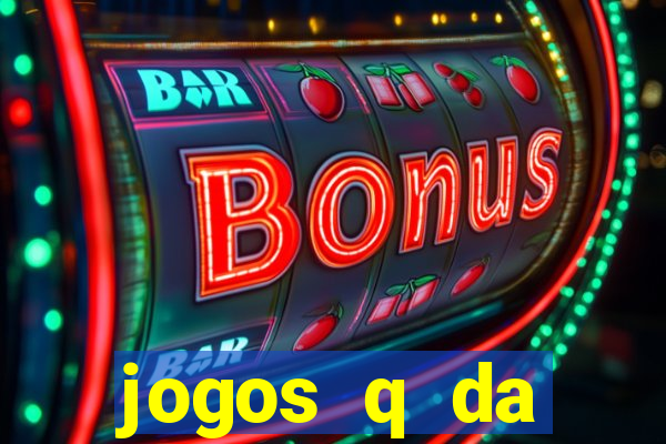 jogos q da dinheiro de verdade