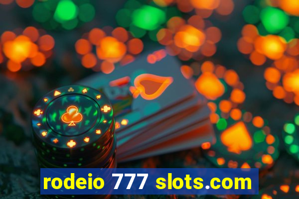 rodeio 777 slots.com